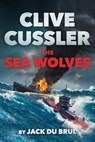 Clive Cussler The Sea Wolves - Jack Du Brul - 9780593714935