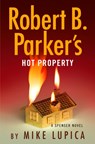Robert B. Parker's Hot Property - Mike Lupica ; Robert B. Parker - 9780593716137