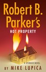 Robert B. Parker's Hot Property - Mike Lupica - 9780593716151