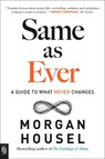 Same as Ever - Morgan Housel - 9780593716229