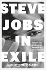 Steve Jobs in Exile: The Untold Story of Next and the Remaking of an American Visionary - Geoffrey Cain - 9780593716694