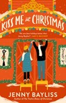 Kiss Me at Christmas - Jenny Bayliss - 9780593717905