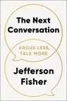 The Next Conversation: Argue Less, Talk More - Jefferson Fisher - 9780593718728