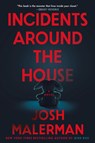 Incidents Around the House - Josh Malerman - 9780593723142