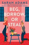 Beg, Borrow, or Steal - Sarah Adams - 9780593723692