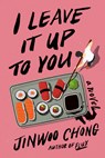 I Leave It Up to You - Jinwoo Chong - 9780593727058