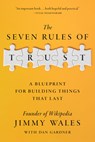 The Seven Rules of Trust: A Blueprint for Building Things That Last - Jimmy Wales - 9780593727461