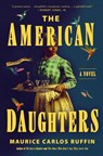 The American Daughters - Maurice Carlos Ruffin - 9780593729397