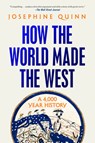 How the World Made the West: A 4,000 Year History - Josephine Quinn - 9780593729809