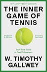 The Inner Game of Tennis (50th Anniversary Edition) - W. Timothy Gallwey ; Bill Gates - 9780593732038