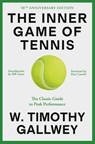 The Inner Game of Tennis (50th Anniversary Edition) - W. Timothy Gallwey ; Bill Gates - 9780593732038