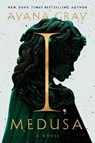 I, Medusa - Ayana Gray - 9780593733769