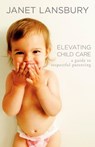 Elevating Child Care - Janet Lansbury - 9780593736159