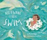 All I Want to Do Is Swim - Marilyn Singer - 9780593752395
