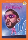 Who Is Bad Bunny? - G. M. Taboas Zayas - 9780593754764