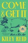 Come and Get It: A GMA Book Club Pick - Kiley Reid - 9780593792582