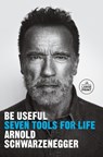 Be Useful - Arnold Schwarzenegger - 9780593792988