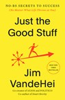 Just the Good Stuff - Jim VandeHei - 9780593796382