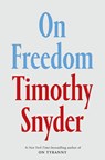 On Freedom - Timothy Snyder - 9780593799048