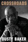 Crossroads: A Memoir in Baseball and Life - Dusty Baker - 9780593800430
