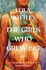 The Girls Who Grew Big - Leila Mottley - 9780593801123