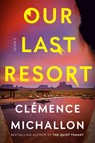 Our Last Resort - Clémence Michallon - 9780593802762