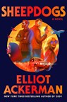 Sheepdogs - Elliot Ackerman - 9780593803851