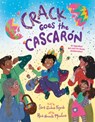 Crack Goes the Cascarón: An Eggcellent Not-Just-For-Easter Shellebration! - Sara Andrea Fajardo - 9780593805688