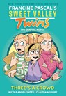 Sweet Valley Twins: Three's a Crowd: (A Graphic Novel) - Francine Pascal - 9780593807286