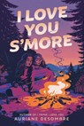 I Love You S'more - Auriane Desombre - 9780593807545