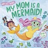 My Mom Is a Mermaid! - Bill Canterbury ; Jeff Harter - 9780593807903