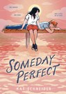 Someday Perfect: (A Graphic Novel) - Kat Schneider - 9780593809617
