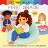 Getting Ready for First Grade - Vera Ahiyya ; Debby Rahmalia - 9780593810019
