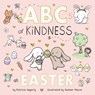 ABCs of Kindness at Easter - Patricia Hegarty - 9780593811313