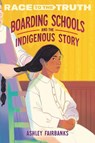 Boarding Schools and the Indigenous Story - Ashley Fairbanks - 9780593811399