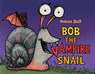 Bob the Vampire Snail - Andrea Zuill - 9780593814970