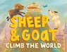 Sheep & Goat Climb the World - A. C. Paolini ; Monica Arnaldo - 9780593815083