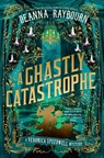 A Ghastly Catastrophe - Deanna Raybourn - 9780593815731