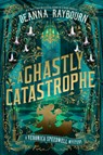 A Ghastly Catastrophe - Deanna Raybourn - 9780593815731