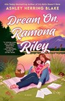Dream On, Ramona Riley - Ashley Herring Blake - 9780593815991