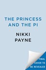 The Princess and the P.I. - Nikki Payne - 9780593817377