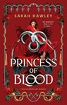 Princess of Blood - Sarah Hawley - 9780593818381