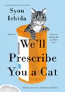 Ishida, S: We'll Prescribe You a Cat - Syou Ishida - 9780593818749