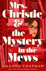 Mrs. Christie and the Mystery in the Mews - Amanda Chapman - 9780593818848
