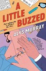 A Little Buzzed - Alys Murray - 9780593819715