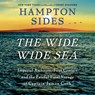 The Wide Wide Sea: Imperial Ambition, First Contact and the Fateful Final Voyage of Captain James Cook -  - 9780593821312