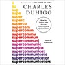 Supercommunicators: How to Unlock the Secret Language of Connection -  - 9780593821404