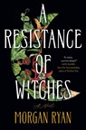 A Resistance of Witches - Morgan Ryan - 9780593831960