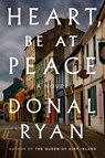 Heart, Be at Peace - Donal Ryan - 9780593834640