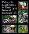 Psilocybin Mushrooms in Their Natural Habitats: A Guide to the History, Identification, and Use of Psychoactive Fungi - Paul Stamets - 9780593839003